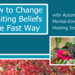 How to Change Limiting Beliefs