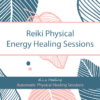Reiki Physical Energy Healing Sessions